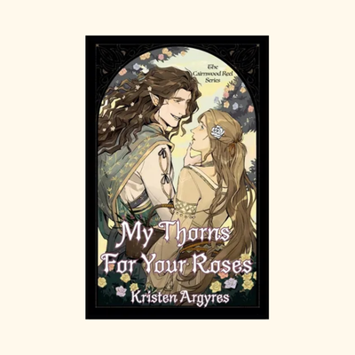 My Thorns For Your Roses (The Cairnwood Reel Series — Book 1)