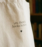 'yes, there's books in here' canvas tote bag